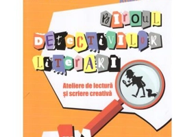 Biroul detectivilor literari. Ateliere de lectura si scriere creativa. Clasa a 4-a - Camelia Burlan