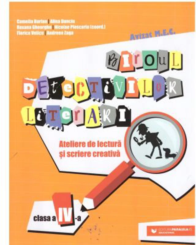 Biroul detectivilor literari. Ateliere de lectura si scriere creativa. Clasa a 4-a - Camelia Burlan