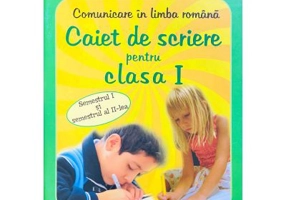 Comunicare in limba romana. Caiet de scriere pentru clasa 1, semestrele 1-2 - Cornelia Pirjol