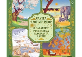 Cartea anotimpurilor. O calatorie prin natura fascinanta a lumii - Lucy Brownridge