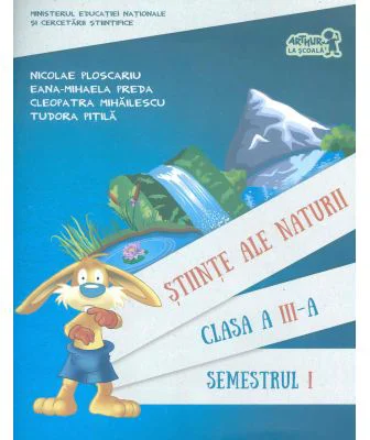 Stiinte ale naturii. Manual pentru clasa a 3-a, semestrul 1. Contine CD - Cleopatra Mihailescu