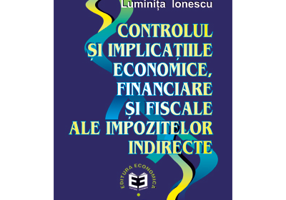 Controlul si implicatiile economice, financiare si fiscale ale impozitelor indirecte - Luminita Ionescu