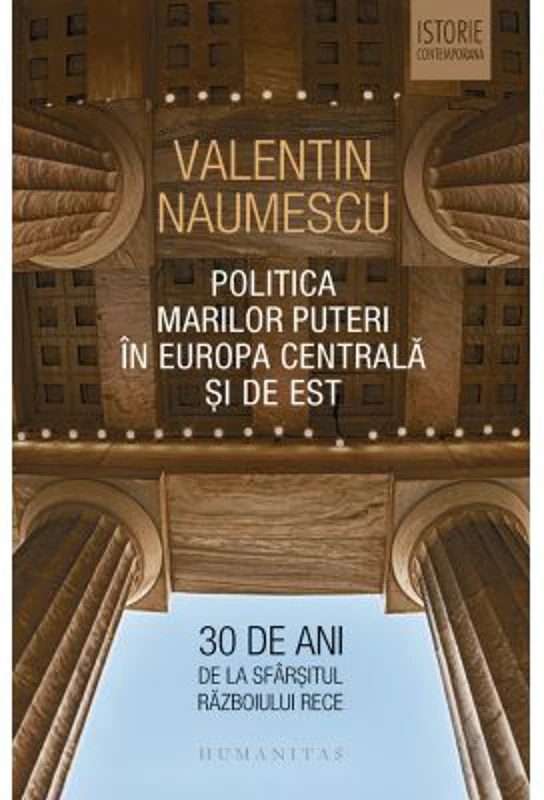 Politica Marilor Puteri in Europa Centrala si de Est. 30 de ani de la sfarsitul Razboiului Rece