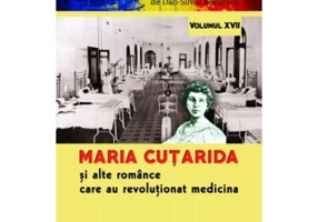 Maria Cutarida si celelalte romance care au revolutionat medicina - Dan-Silviu Boerescu