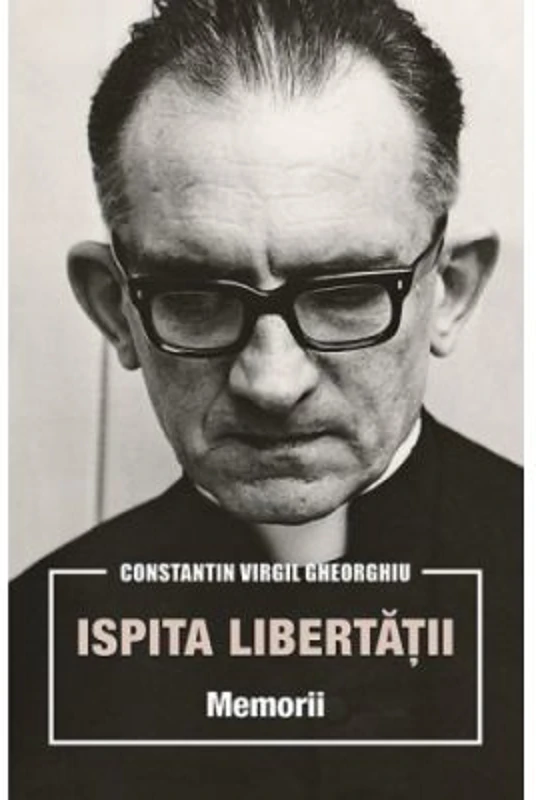 Ispita libertatii. Memorii - Constantin Virgil Gheorghiu