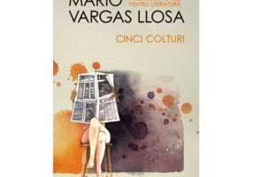 Cinci Colturi - Mario Vargas Llosa