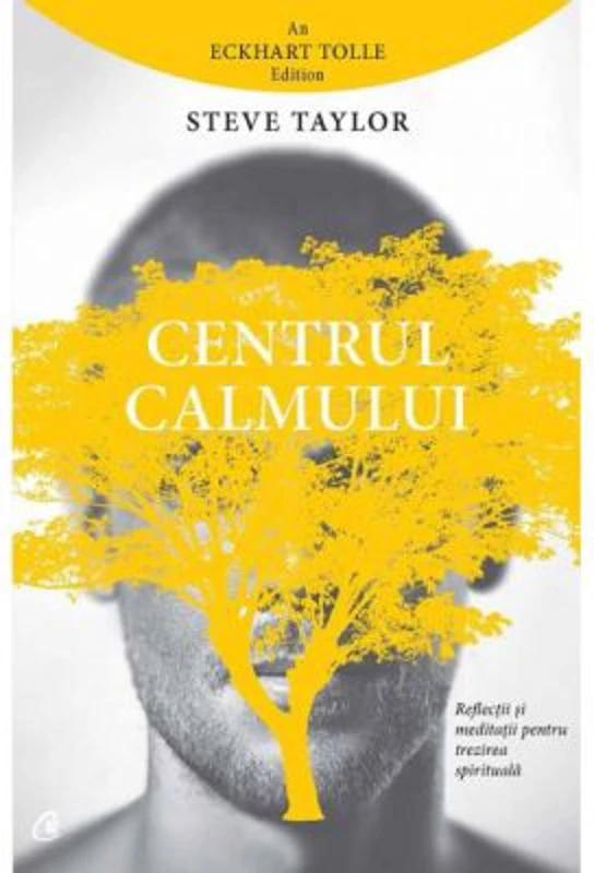 Centrul calmului. Reflectii si meditatii pentru trezirea spirituala