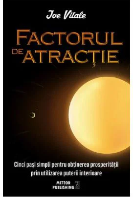 Factorul de atractie - Joe Vitale
