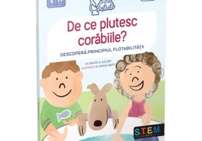 De ce plutesc corabiile? Descopera principiul flotabilitatii - David A. Adler