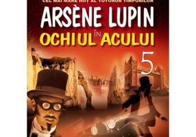 Arsène Lupin in Ochiul Acului - Maurice Leblanc
