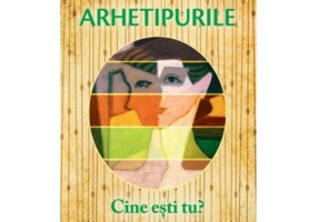 Arhetipurile. Cine esti tu? Editie revizuita - Caroline Myss
