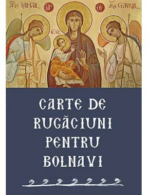 Carte de rugaciuni pentru bolnavi