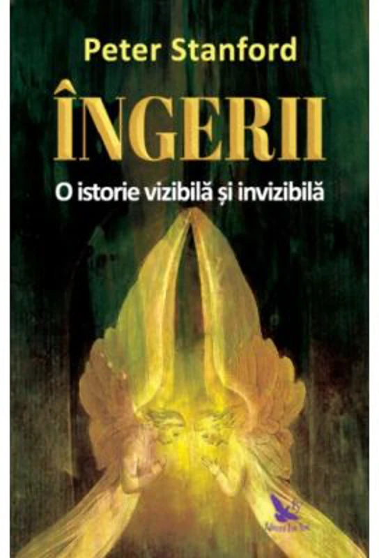 Ingerii. O istorie vizibila si invizibila - Peter Stanford