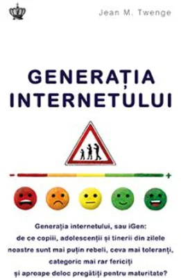 Generatia internetului. iGen - Jean M. Twenge