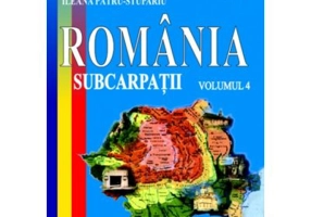 Romania. Subcarpatii. Volumul 4 - Mihai Ielenicz