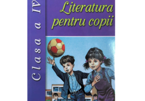 Literatura pentru copii. Clasa a 4-a - Mirela Mihailescu