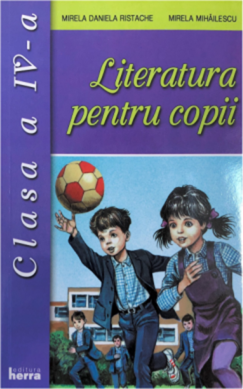 Literatura pentru copii. Clasa a 4-a - Mirela Mihailescu