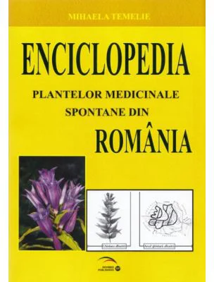 Enciclopedia plantelor medicinale spontane din Romania - Mihaela Temelie