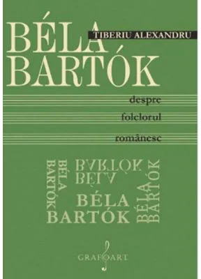 Bela Bartok despre folclorul romanesc - Tiberiu Alexandru