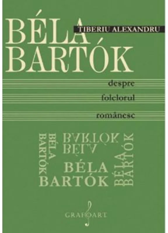 Bela Bartok despre folclorul romanesc - Tiberiu Alexandru
