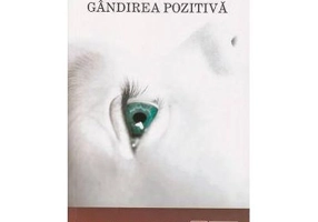 Dincolo de gandirea pozitiva - Robert Anthony