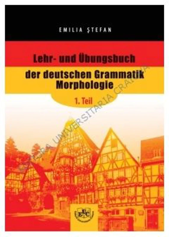 Lehr- und Ubungsbuch der deutschen Grammatik Morphologie, 1. Teil - Emilia Stefan