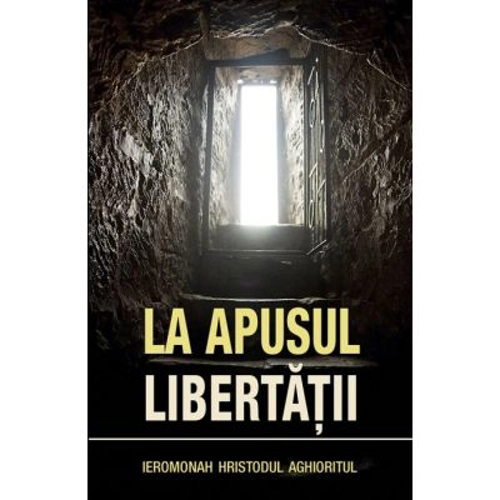 La apusul libertatii. Editia a 3-a - ierom. Hristodul Aghioritul
