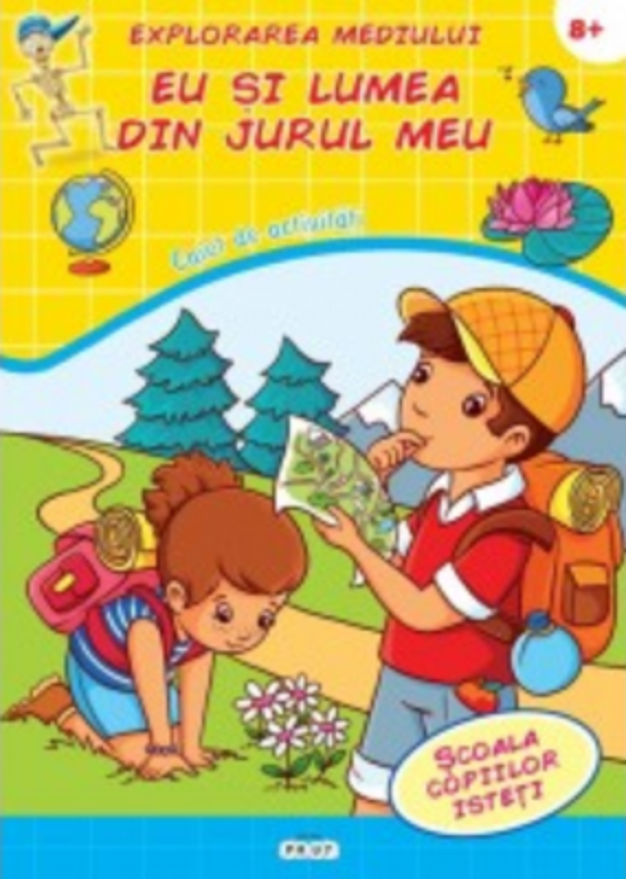 Explorarea mediului. Eu si lumea din jurul meu. Scoala copiilor isteti
