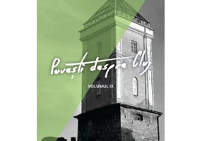 Povesti despre Cluj 9 - Vladimir-Alexandru Bogosavlievici