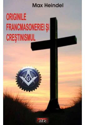 Originile francmasoneriei si crestinismul - Max Heindel