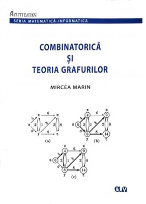 Combinatorica si teoria grafurilor - Mircea Marin