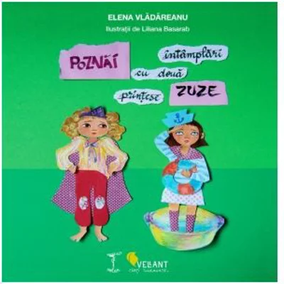 Poznai: intamplari cu doua printese/zuze - Elena Vladareanu