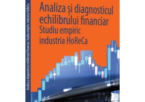 Analiza si diagnosticul echilibrului financiar. Studiu empiric: industria HoReCa - Ruxandra Maria Pavel, Nicolae Baltes