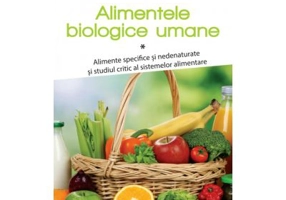 Alimentele biologice umane, volumul 1 - P. V. Marchesseau