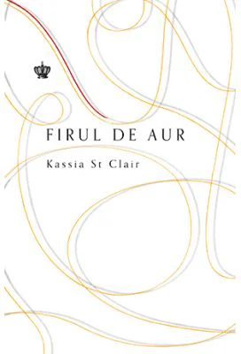 Firul de aur sau istoria lumii vazuta prin urechile acului
