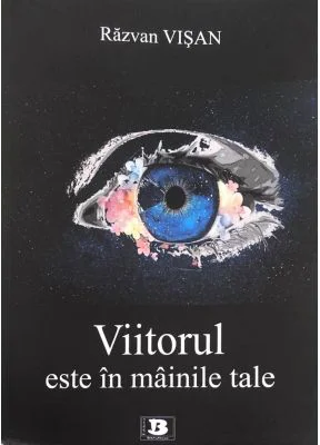 Viitorul este in mainile tale - Razvan Visan