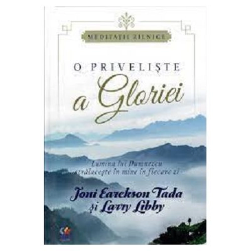 O priveliste a gloriei - Joni Eareckson Tada
