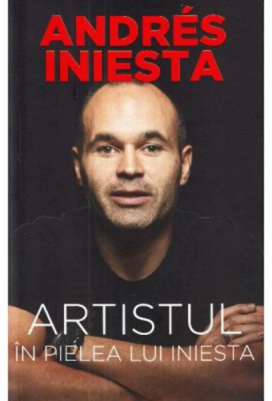 Artistul. In pielea lui Iniesta