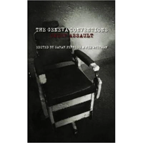 The Geneva Conventions Under Assault - Sarah Perrigo, Jim Whitman