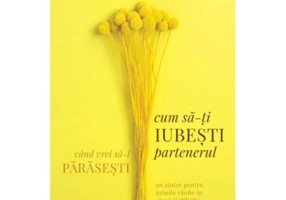 Cum sa-ti iubesti partenerul atunci cand vrei sa-l parasesti - Gary Chapman