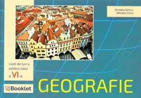 Geografie. Caiet de lucru pentru clasa a 6-a - Nicoleta Beliciu