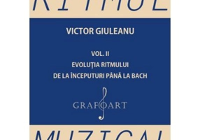 Ritmul muzical, volumul 2. Evolutia ritmului de la inceputuri pana la Bach - Victor Giuleanu