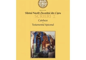 Scrieri 2 Cateheze. Testamentul tipiconal - Sfantul Neofit Zavoratul din Cipru