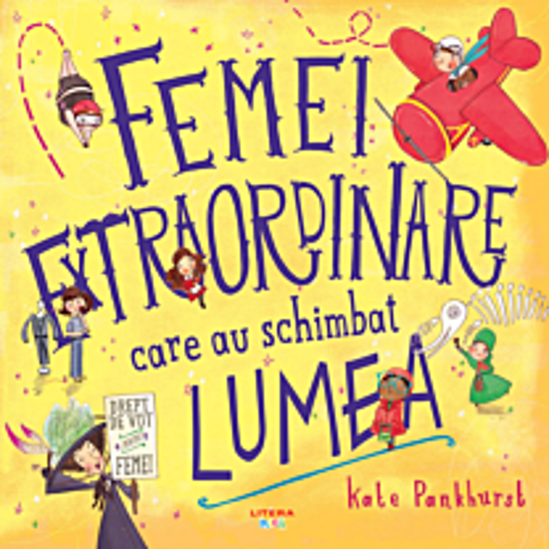 Femei extraordinare care au schimbat lumea - Kate Pankhurst