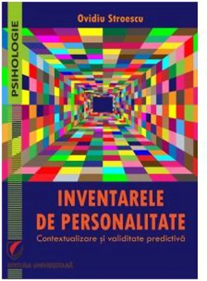 Inventarele de personalitate. Contextualizare si validitate predictiva - Ovidiu Stroescu