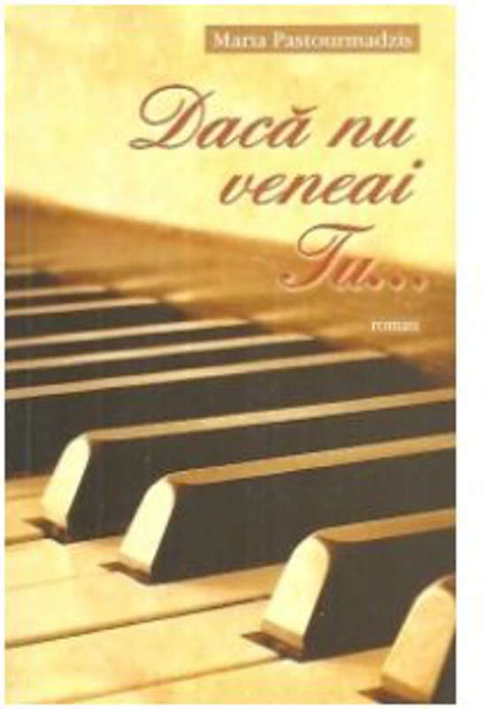 Daca nu veneai Tu... - Maria Pastourmadzis