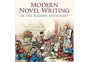 Modern Novel Writing. Or The Elegant Enthusiast - William Beckford