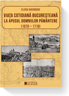 Viata cotidiana bucuresteana la apusul domniilor pamantene (1678-1716)