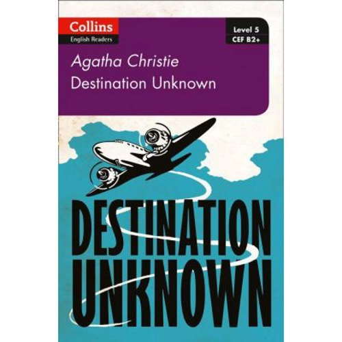 Destination Unknown. Level 5, B2+ - Agatha Christie