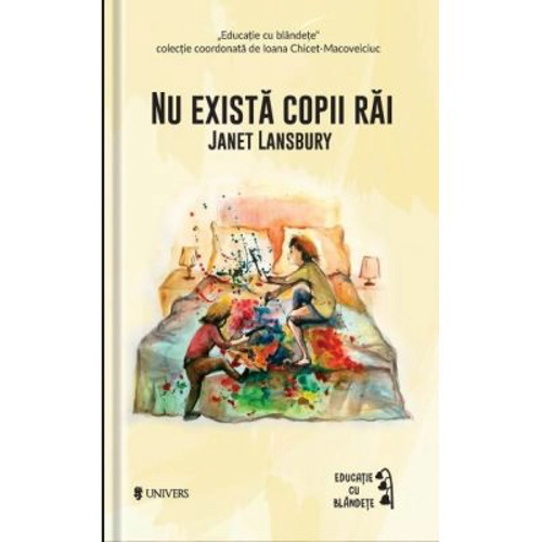 Nu exista copii rai - Janet Lansbury